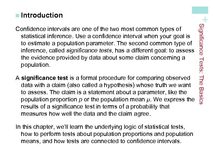 A significance test is a formal procedure for comparing observed data with a claim
