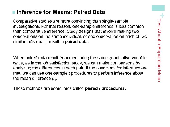 for Means: Paired Data When paired data result from measuring the same quantitative variable