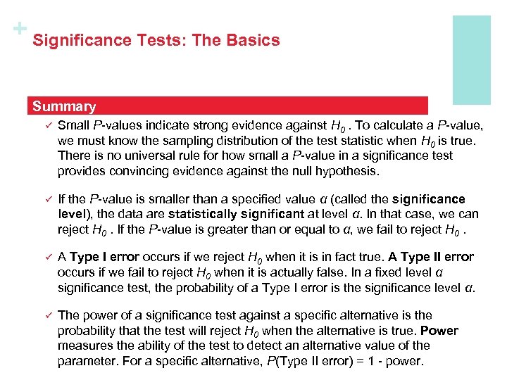 + Significance Tests: The Basics Summary ü Small P-values indicate strong evidence against H