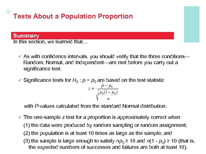 + Tests About a Population Proportion Summary In this section, we learned that… ü