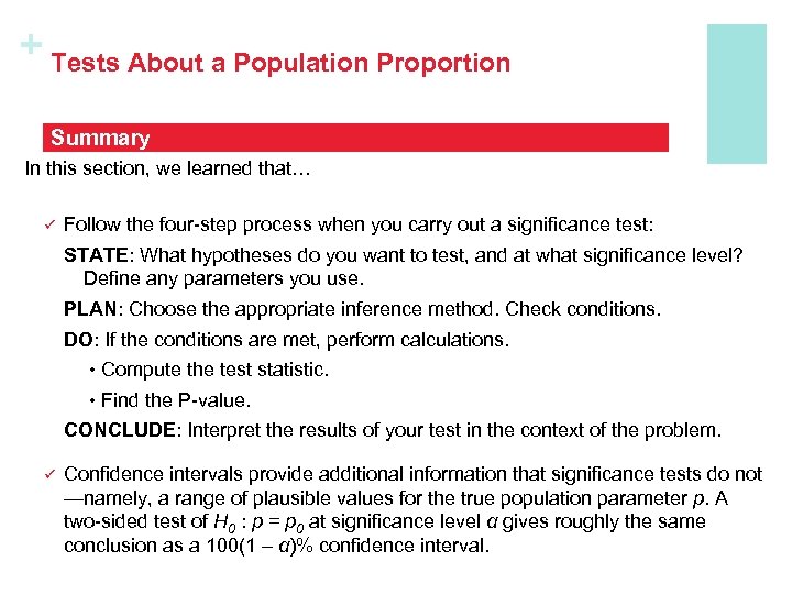 + Tests About a Population Proportion Summary In this section, we learned that… ü