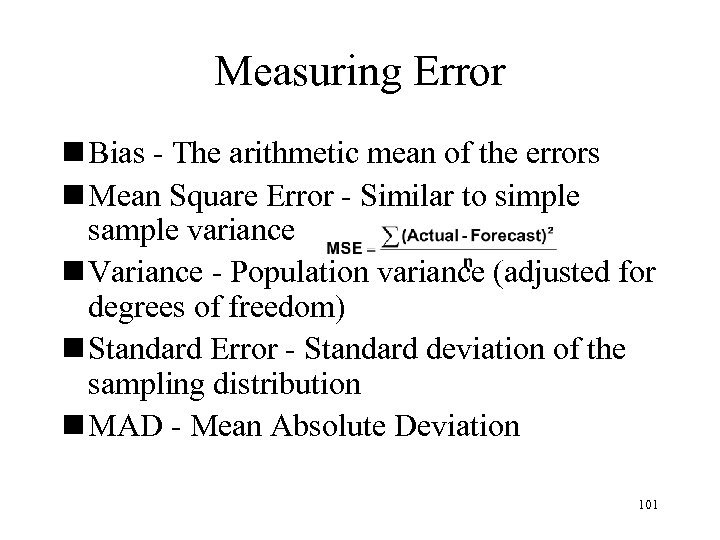 Measuring Error n Bias - The arithmetic mean of the errors n Mean Square