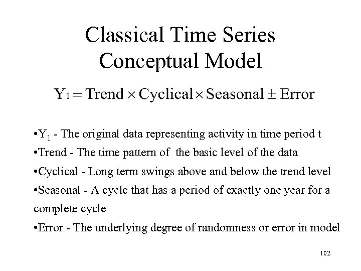 Classical Time Series Conceptual Model • Y 1 - The original data representing activity