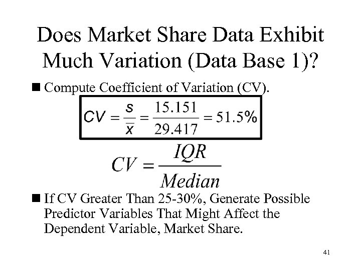 Does Market Share Data Exhibit Much Variation (Data Base 1)? n Compute Coefficient of