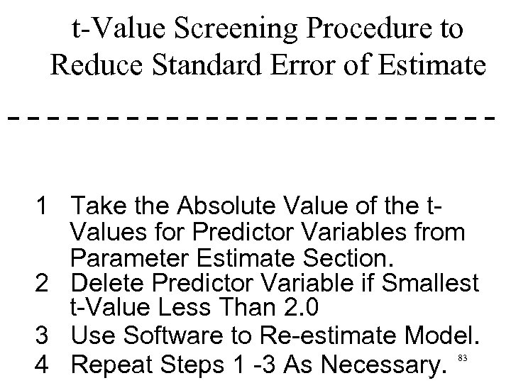 t-Value Screening Procedure to Reduce Standard Error of Estimate 1 Take the Absolute Value