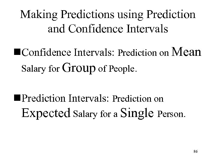 Making Predictions using Prediction and Confidence Intervals n. Confidence Intervals: Prediction on Mean Salary