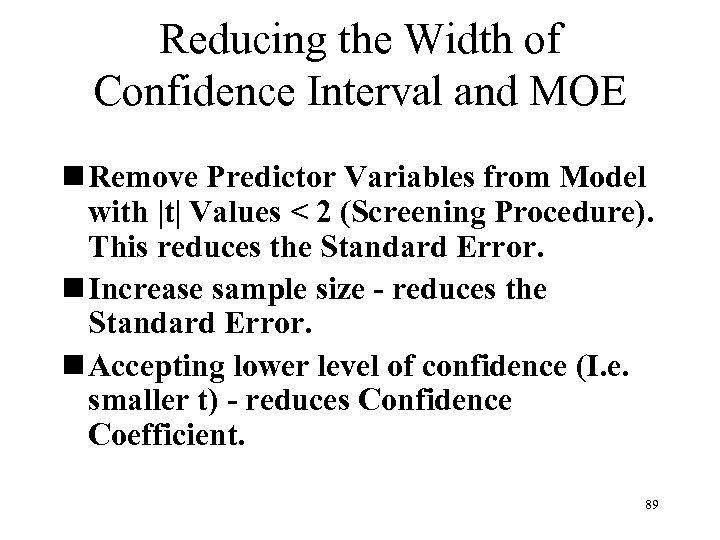 Reducing the Width of Confidence Interval and MOE n Remove Predictor Variables from Model