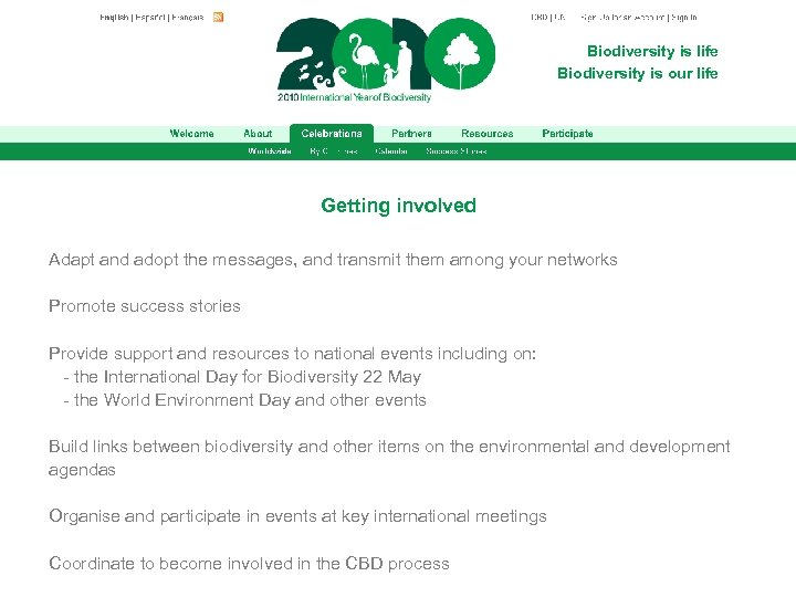 Biodiversity is life Biodiversity is our life Getting involved Adapt and adopt the messages,