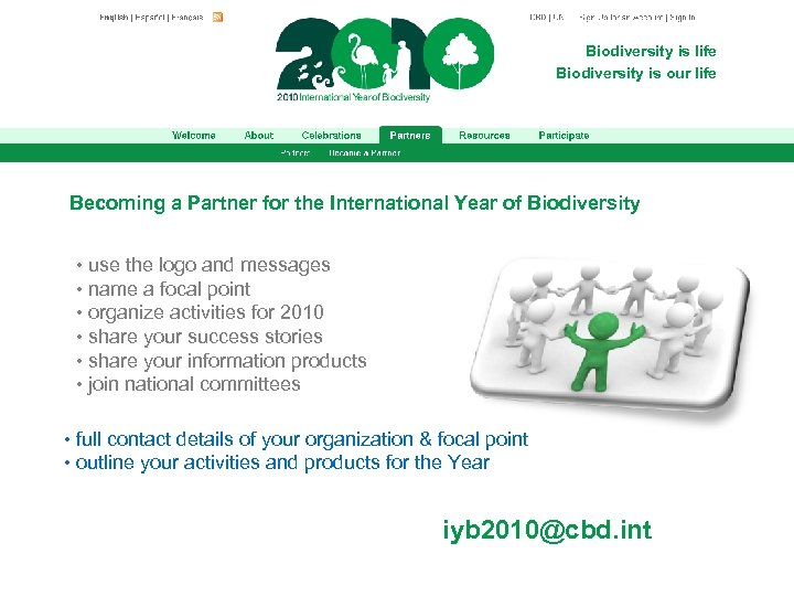Biodiversity is life Biodiversity is our life Becoming a Partner for the International Year