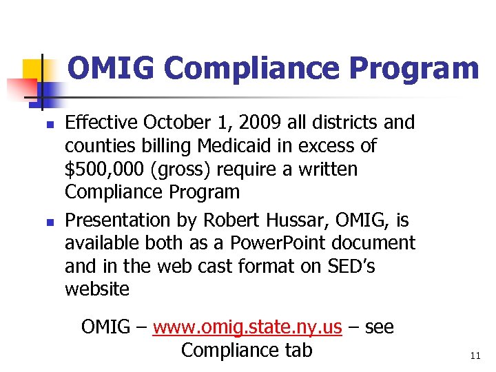 OMIG Compliance Program n n Effective October 1, 2009 all districts and counties billing