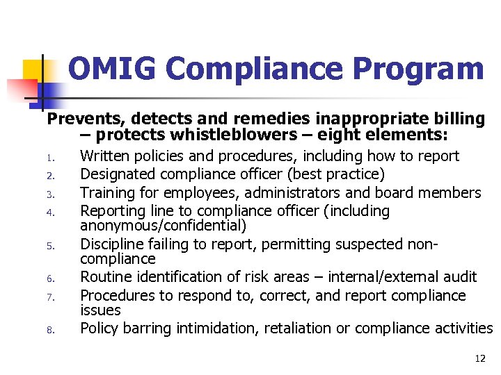 OMIG Compliance Program Prevents, detects and remedies inappropriate billing – protects whistleblowers – eight