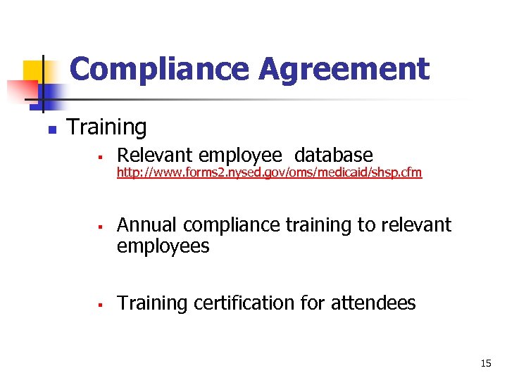 Compliance Agreement n Training § § § Relevant employee database http: //www. forms 2.