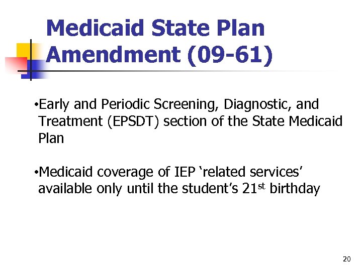 Medicaid State Plan Amendment (09 -61) • Early and Periodic Screening, Diagnostic, and Treatment