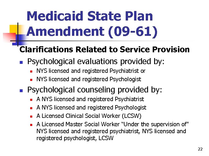 Medicaid State Plan Amendment (09 -61) Clarifications Related to Service Provision n Psychological evaluations