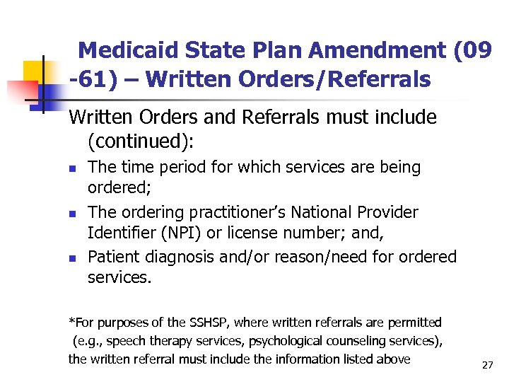 Medicaid State Plan Amendment (09 -61) – Written Orders/Referrals Written Orders and Referrals must