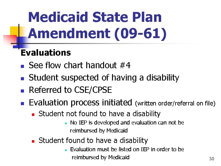 Medicaid State Plan Amendment (09 -61) Evaluations n See flow chart handout #4 n