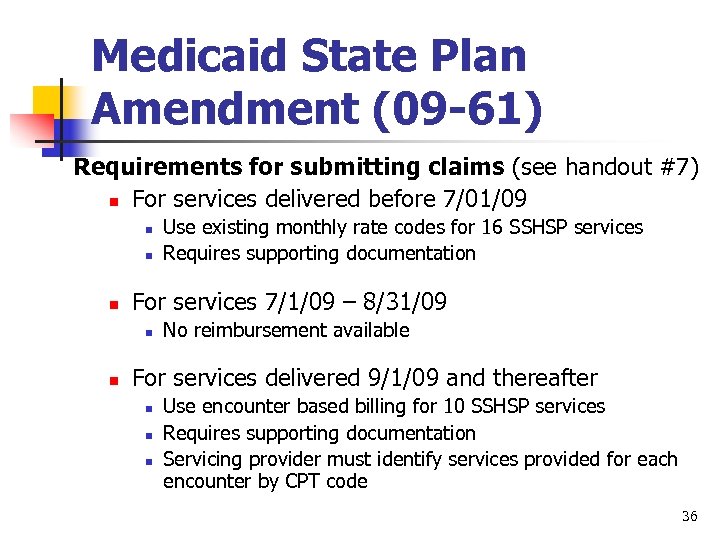 Medicaid State Plan Amendment (09 -61) Requirements for submitting claims (see handout #7) n