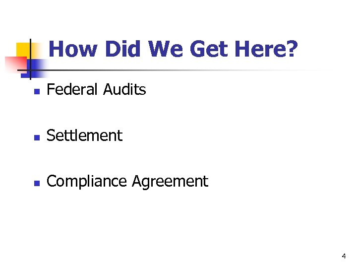 How Did We Get Here? n Federal Audits n Settlement n Compliance Agreement 4