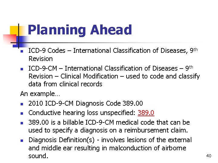 Planning Ahead ICD-9 Codes – International Classification of Diseases, 9 th Revision n ICD-9