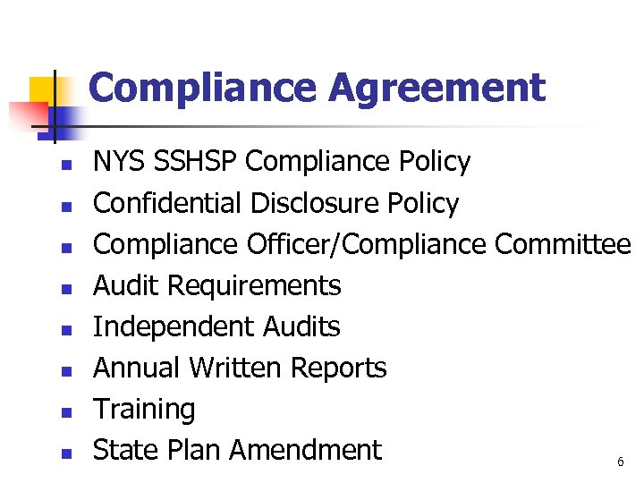 Compliance Agreement n n n n NYS SSHSP Compliance Policy Confidential Disclosure Policy Compliance