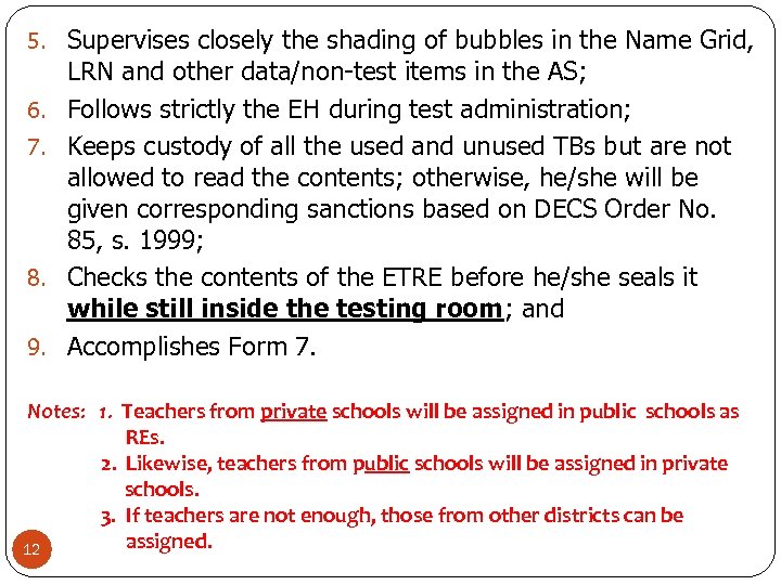 5. Supervises closely the shading of bubbles in the Name Grid, 6. 7. 8.