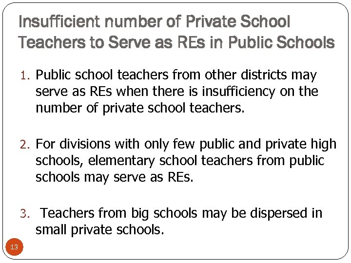 Insufficient number of Private School Teachers to Serve as REs in Public Schools 1.