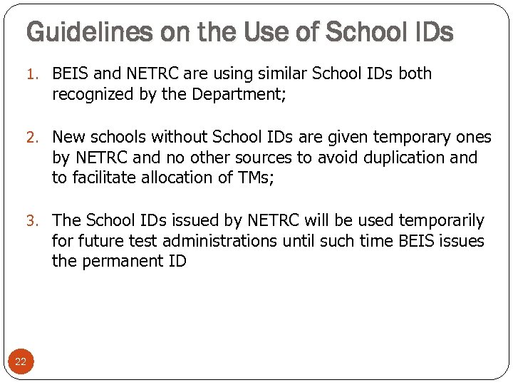 Guidelines on the Use of School IDs 1. BEIS and NETRC are using similar