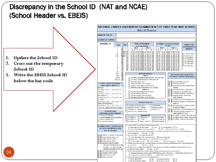 Discrepancy in the School ID (NAT and NCAE) (School Header vs. EBEIS) 1. Update