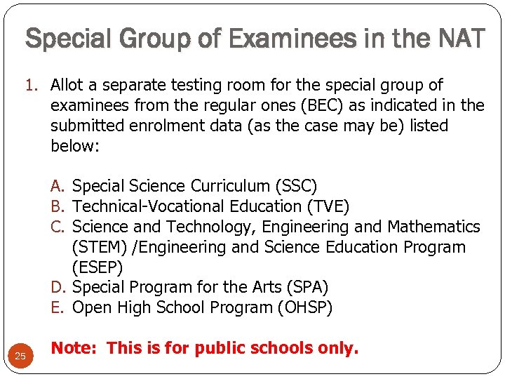 Special Group of Examinees in the NAT 1. Allot a separate testing room for