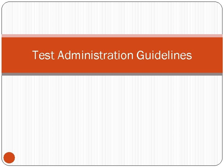 Test Administration Guidelines 