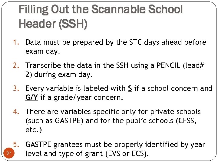 Filling Out the Scannable School Header (SSH) 1. Data must be prepared by the