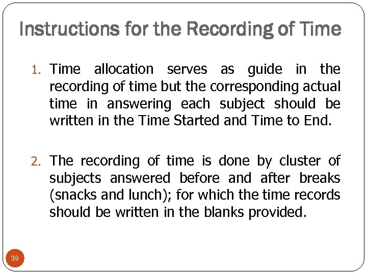 Instructions for the Recording of Time 1. Time allocation serves as guide in the