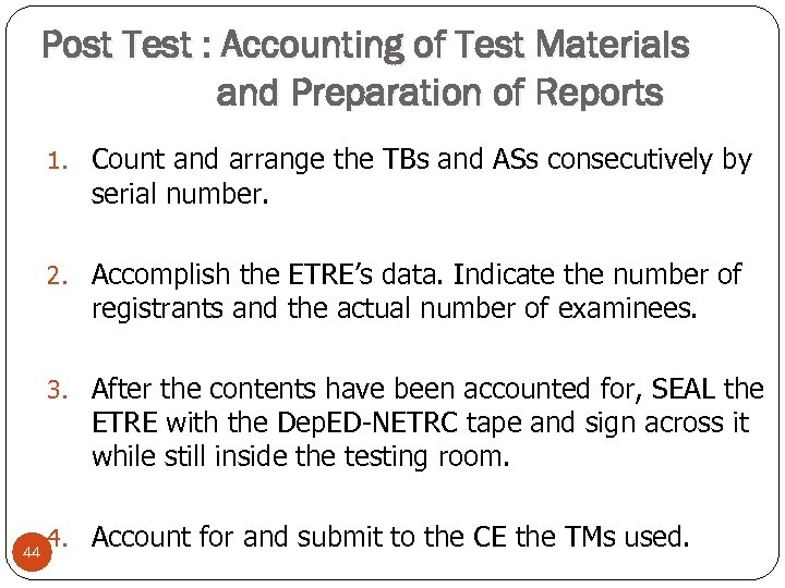 Post Test : Accounting of Test Materials and Preparation of Reports 1. Count and