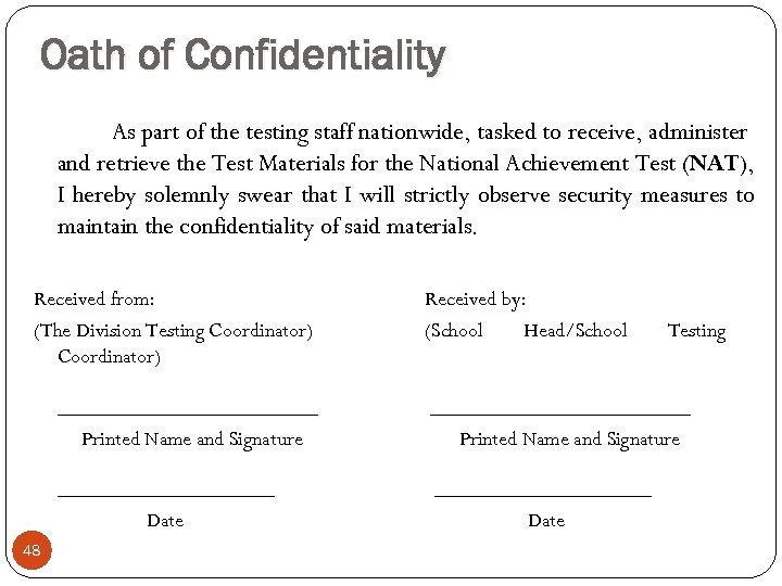 Oath of Confidentiality As part of the testing staff nationwide, tasked to receive, administer