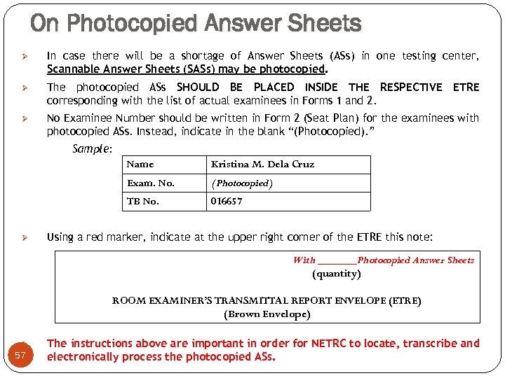 On Photocopied Answer Sheets Ø In case there will be a shortage of Answer