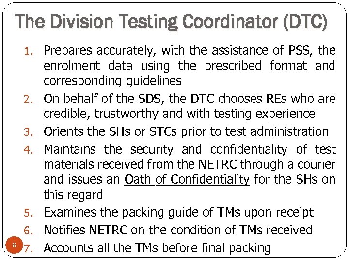The Division Testing Coordinator (DTC) 1. Prepares accurately, with the assistance of PSS, the