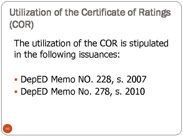 Utilization of the Certificate of Ratings (COR) The utilization of the COR is stipulated