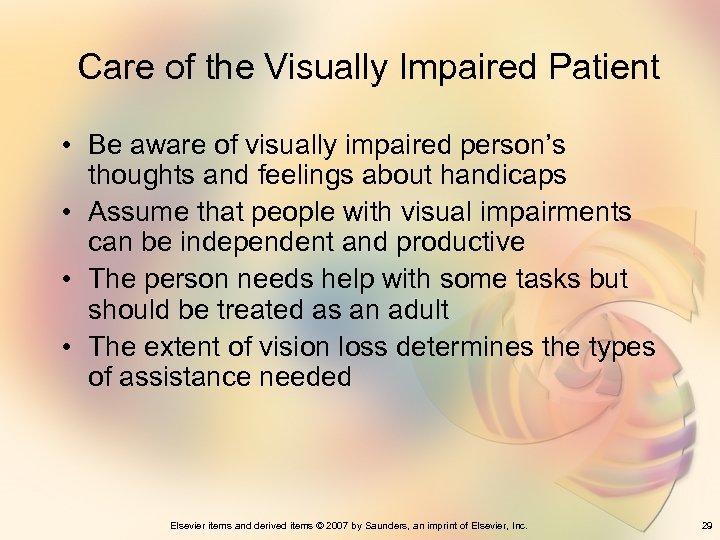 Care of the Visually Impaired Patient • Be aware of visually impaired person’s thoughts
