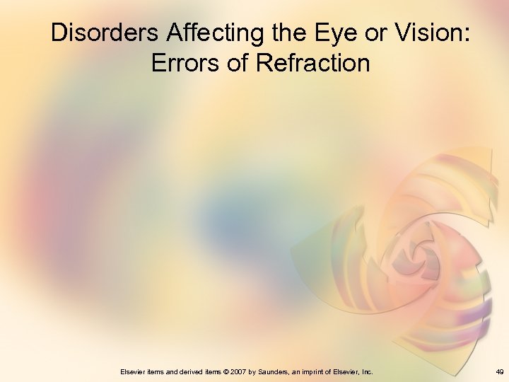 Disorders Affecting the Eye or Vision: Errors of Refraction Elsevier items and derived items
