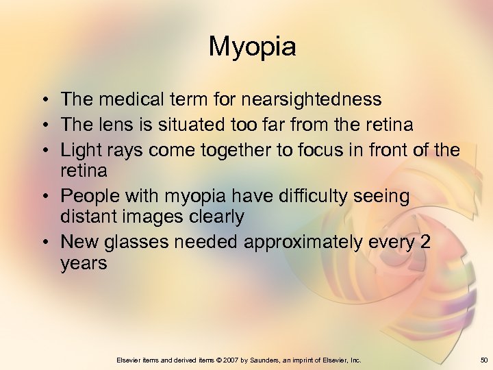 Myopia • The medical term for nearsightedness • The lens is situated too far