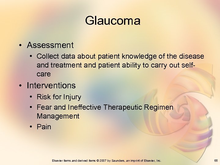 Glaucoma • Assessment • Collect data about patient knowledge of the disease and treatment