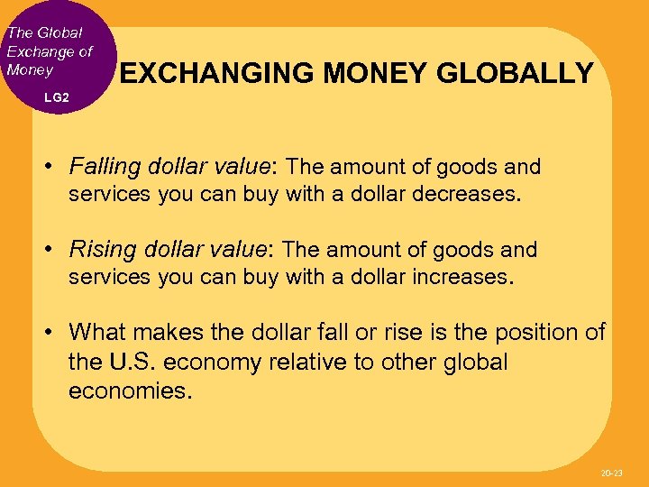 The Global Exchange of Money EXCHANGING MONEY GLOBALLY LG 2 • Falling dollar value: