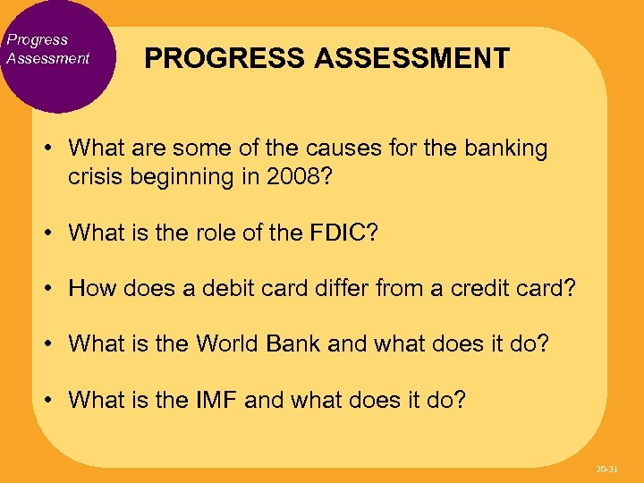 Progress Assessment PROGRESS ASSESSMENT • What are some of the causes for the banking