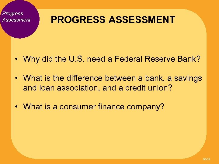 Progress Assessment PROGRESS ASSESSMENT • Why did the U. S. need a Federal Reserve