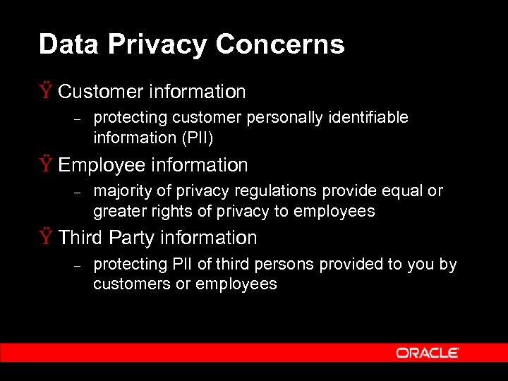 Data Privacy Concerns Ÿ Customer information – protecting customer personally identifiable information (PII) Ÿ