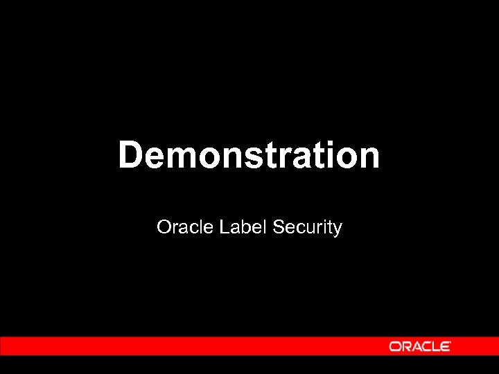 Demonstration Oracle Label Security 
