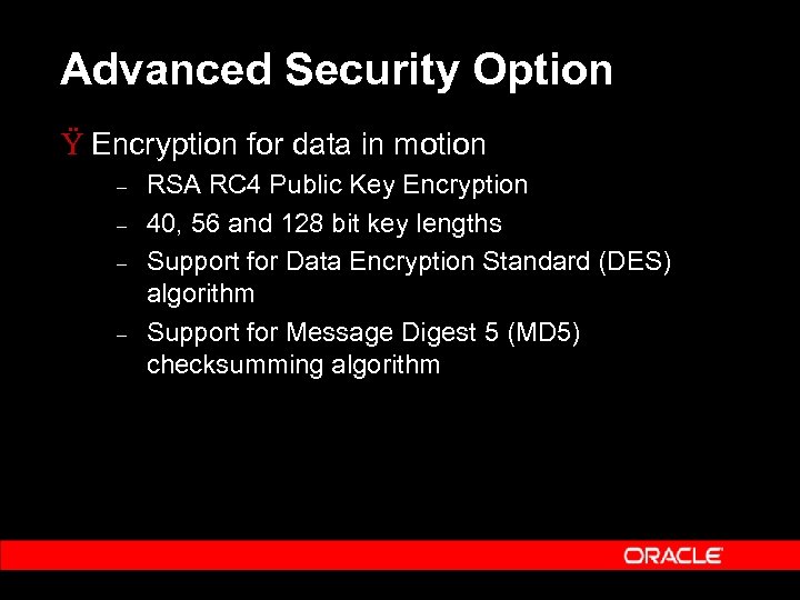 Advanced Security Option Ÿ Encryption for data in motion – – RSA RC 4