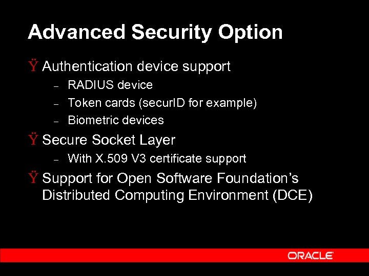 Advanced Security Option Ÿ Authentication device support – – – RADIUS device Token cards