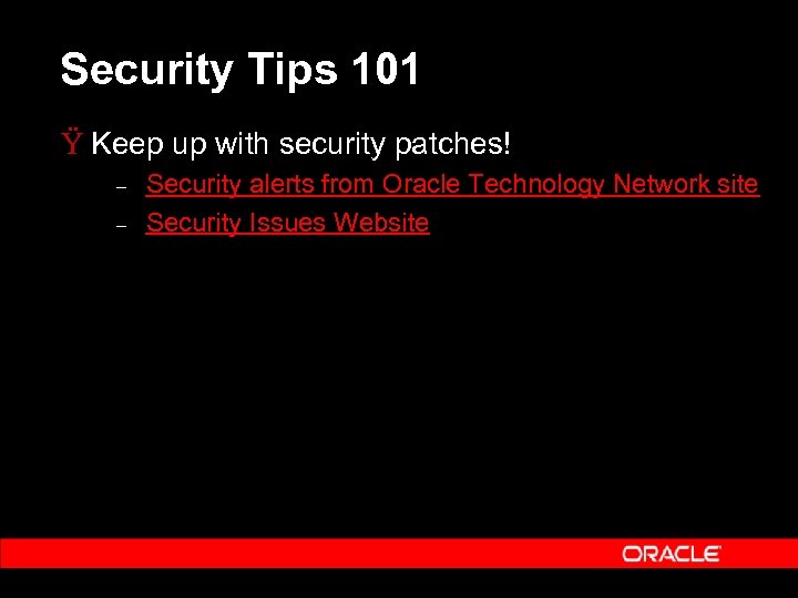 Security Tips 101 Ÿ Keep up with security patches! – – Security alerts from