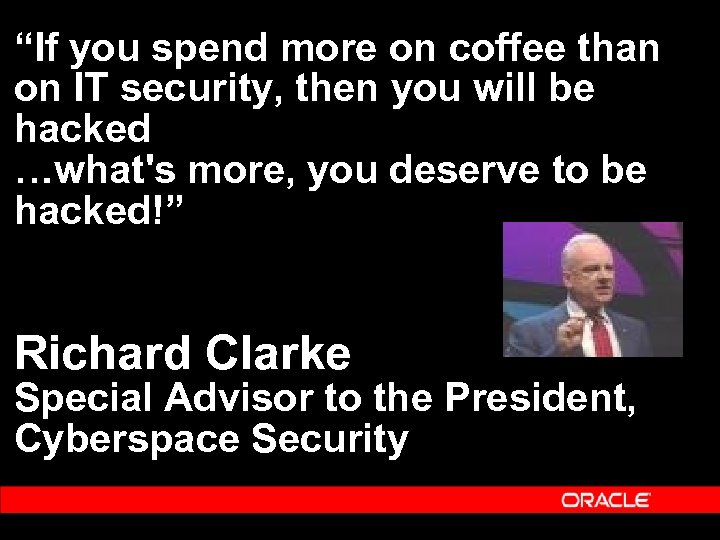 “If you spend more on coffee than on IT security, then you will be